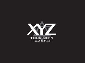 XYZ TOUR 2017 -DJ Style-
